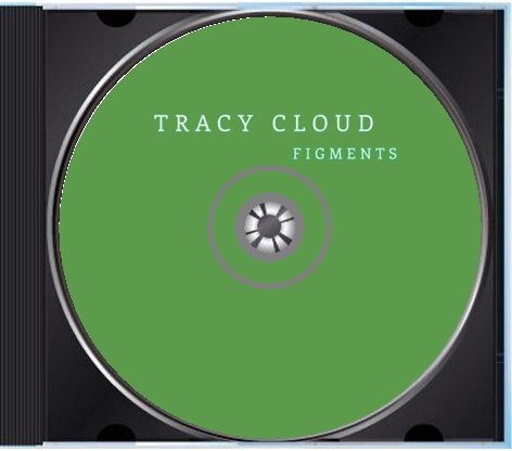 Figments - Tracy Cloud (Compact Disc)