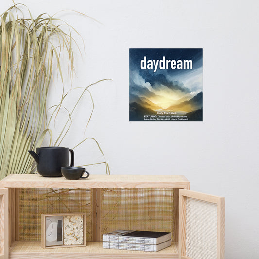 Only The Label – Daydream Poster
