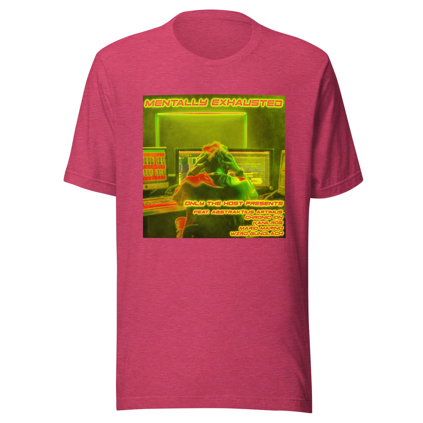 Only The Host Presents - Mentally Exhausted T-Shirt